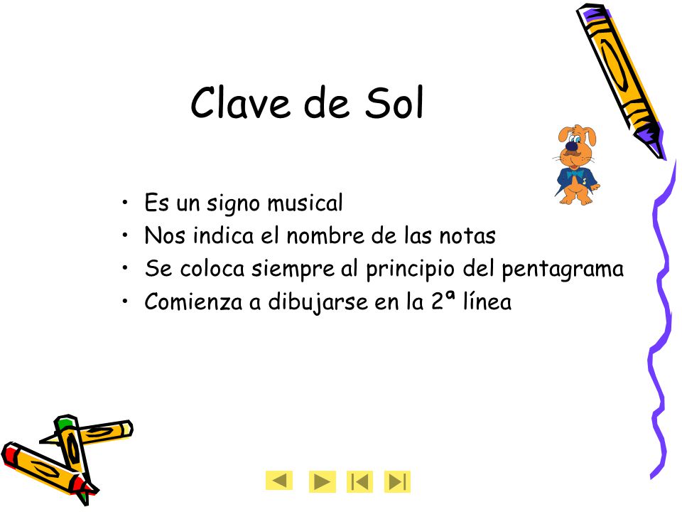 Clave de Sol Es un signo musical Nos indica el nombre de las notas