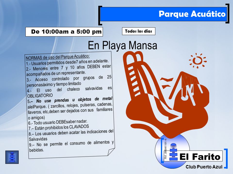 En Playa Mansa Parque Acuático De 10:00am a 5:00 pm Todos los días