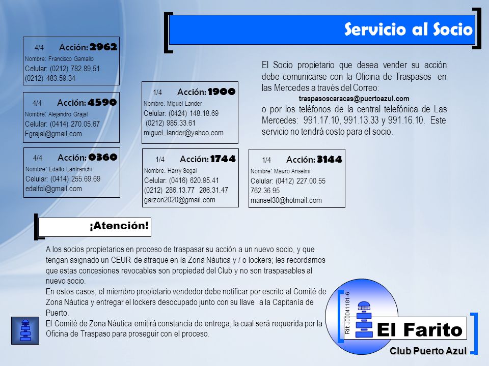 Servicio al Socio 4/4 Acción: Nombre: Francisco Gamallo. Celular: (0212) (0212)