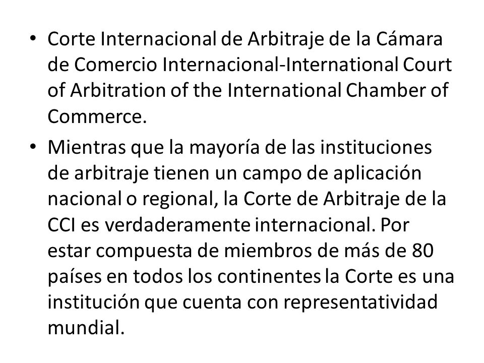 Corte Internacional de Arbitraje de la Cámara de Comercio Internacional-International Court of Arbitration of the International Chamber of Commerce.