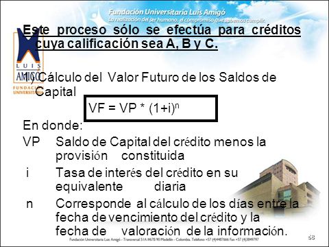 Este proceso sólo se efectúa para créditos cuya calificación sea A, B y C.
