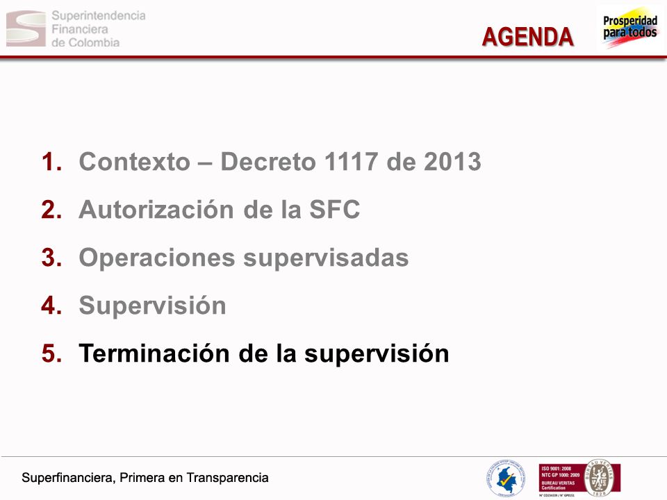 AGENDA Contexto – Decreto 1117 de Autorización de la SFC. Operaciones supervisadas. Supervisión.
