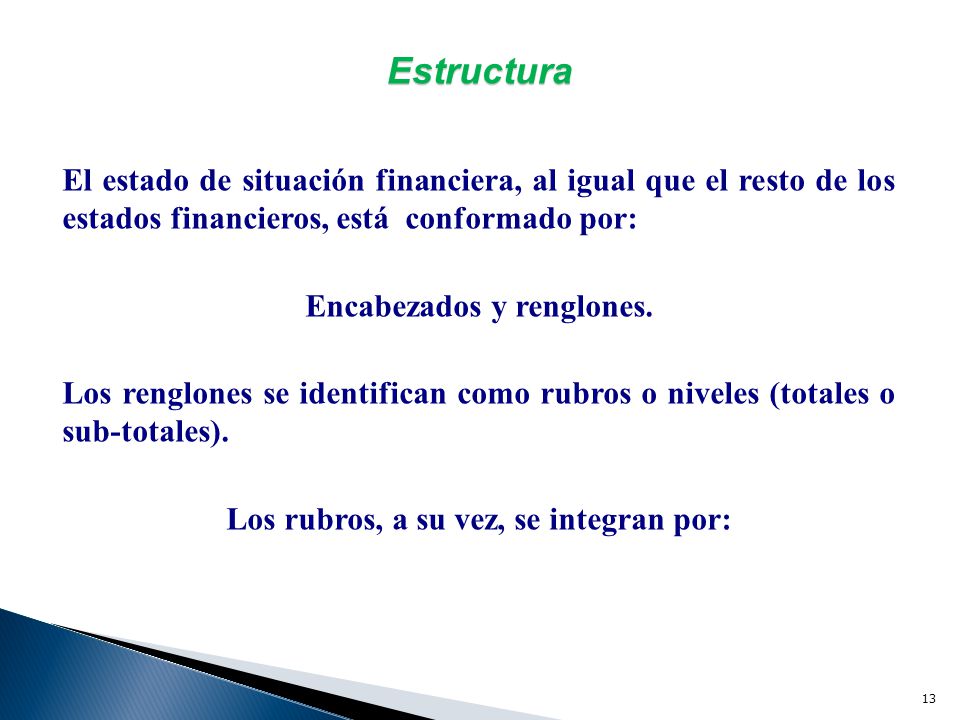 Encabezados y renglones. Los rubros, a su vez, se integran por: