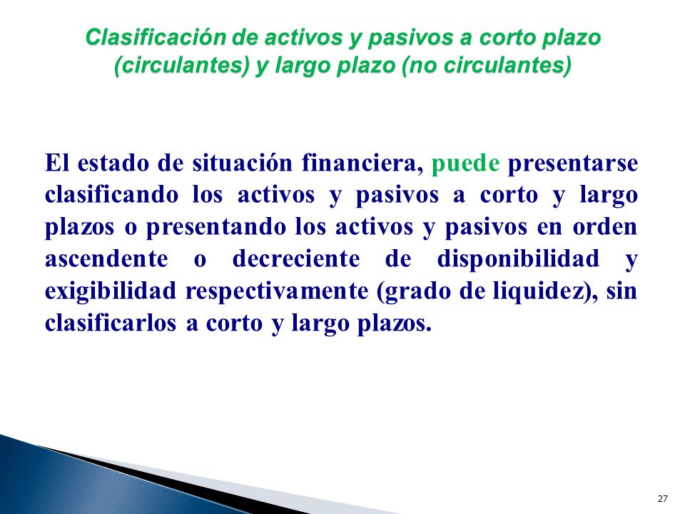 Clasificación de activos y pasivos a corto plazo (circulantes) y largo plazo (no circulantes)