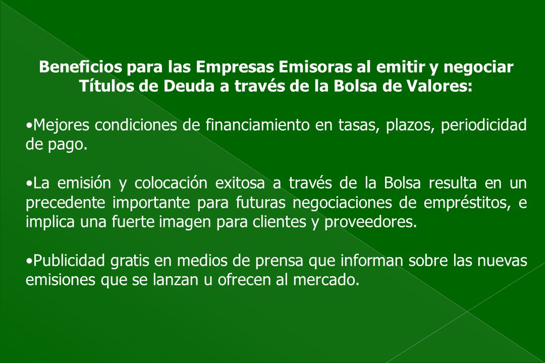 Beneficios para las Empresas Emisoras al emitir y negociar Títulos de Deuda a través de la Bolsa de Valores: