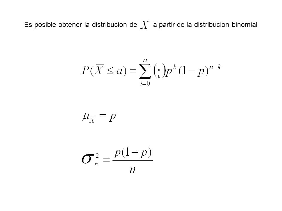 Es posible obtener la distribucion de a partir de la distribucion binomial
