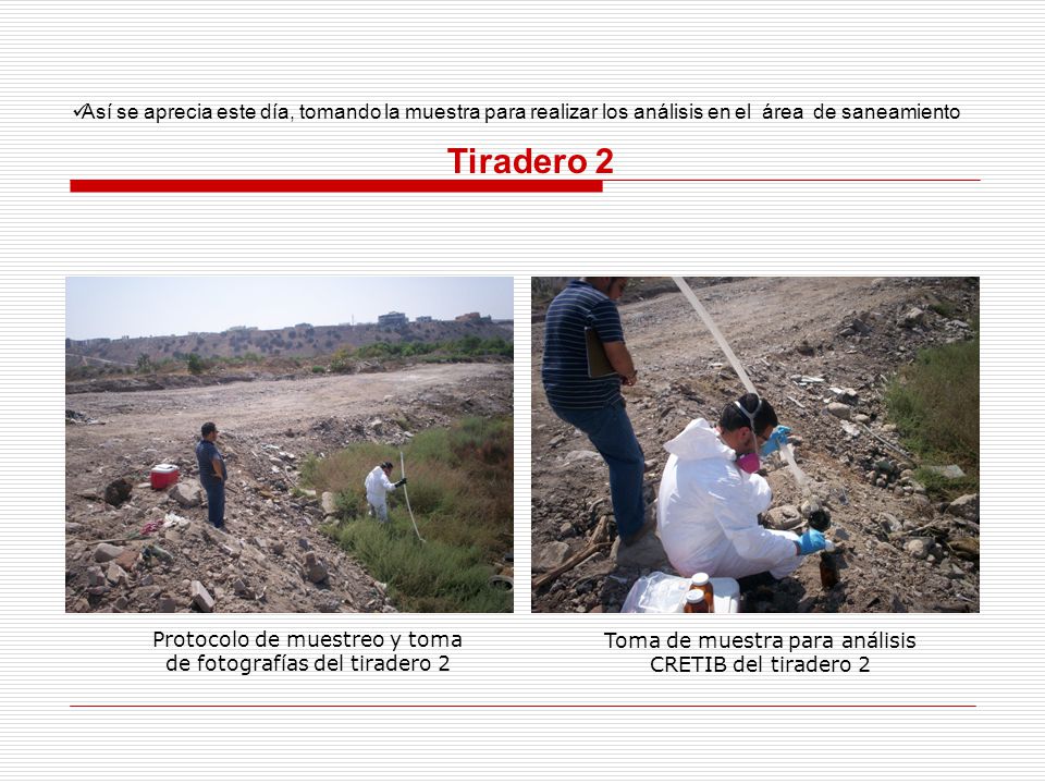 Así se aprecia este día, tomando la muestra para realizar los análisis en el área de saneamiento