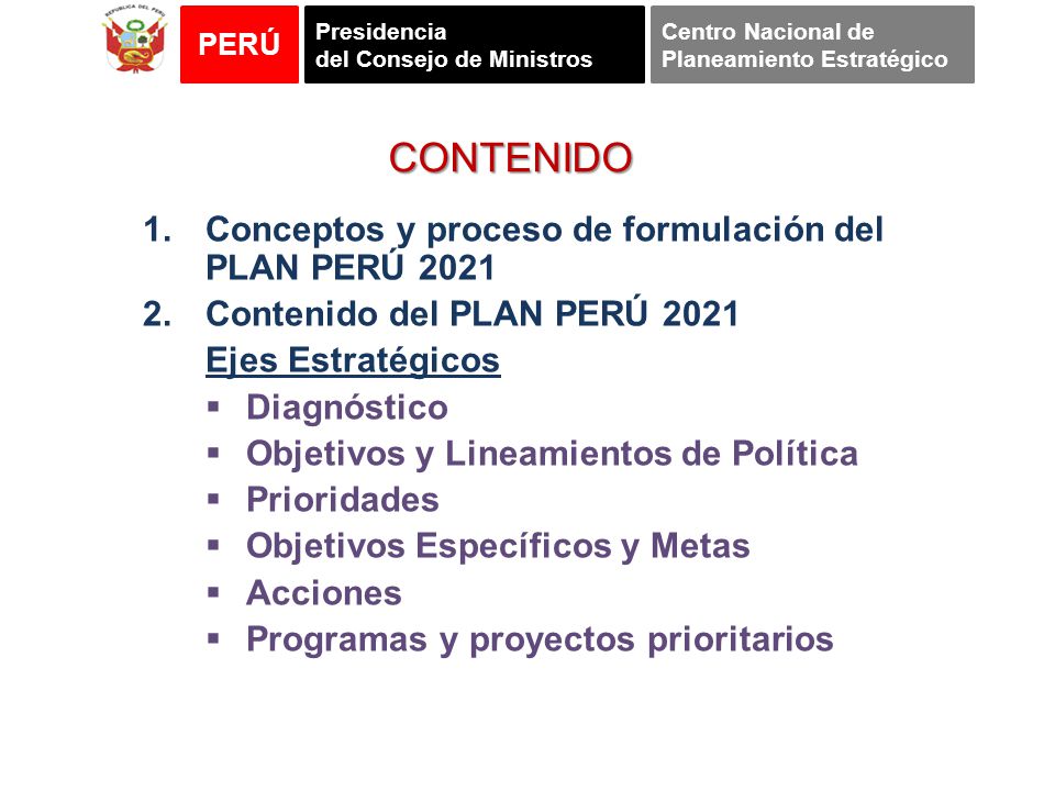 CONTENIDO Conceptos y proceso de formulación del PLAN PERÚ 2021