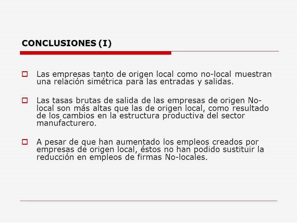 CONCLUSIONES (I) Las empresas tanto de origen local como no-local muestran una relación simétrica para las entradas y salidas.
