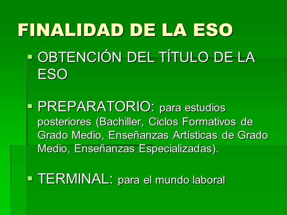 FINALIDAD DE LA ESO OBTENCIÓN DEL TÍTULO DE LA ESO