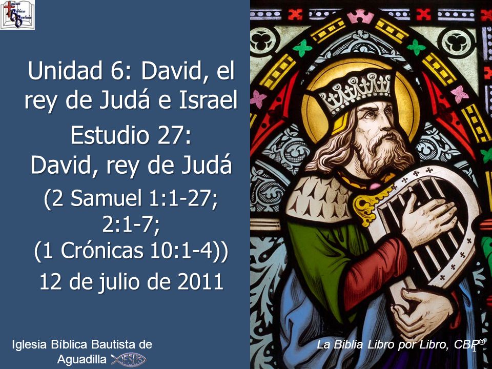 Unidad 6: David, el rey de Judá e Israel Estudio 27: