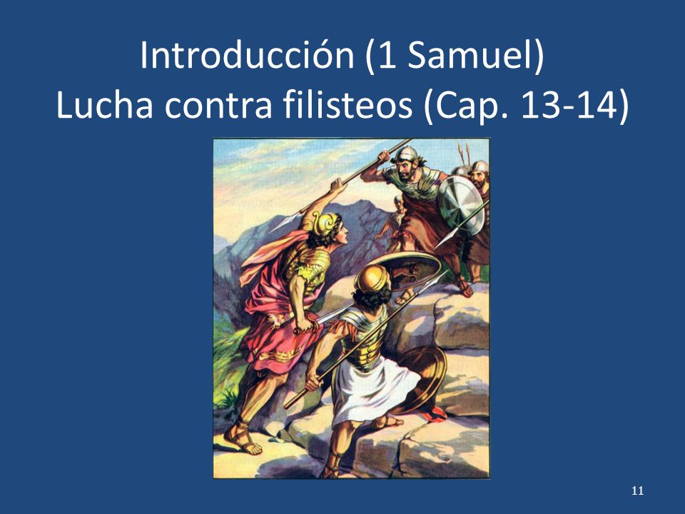 Introducción (1 Samuel) Lucha contra filisteos (Cap )