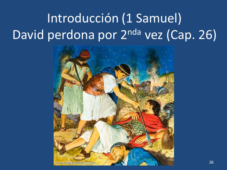 Introducción (1 Samuel) David perdona por 2nda vez (Cap. 26)