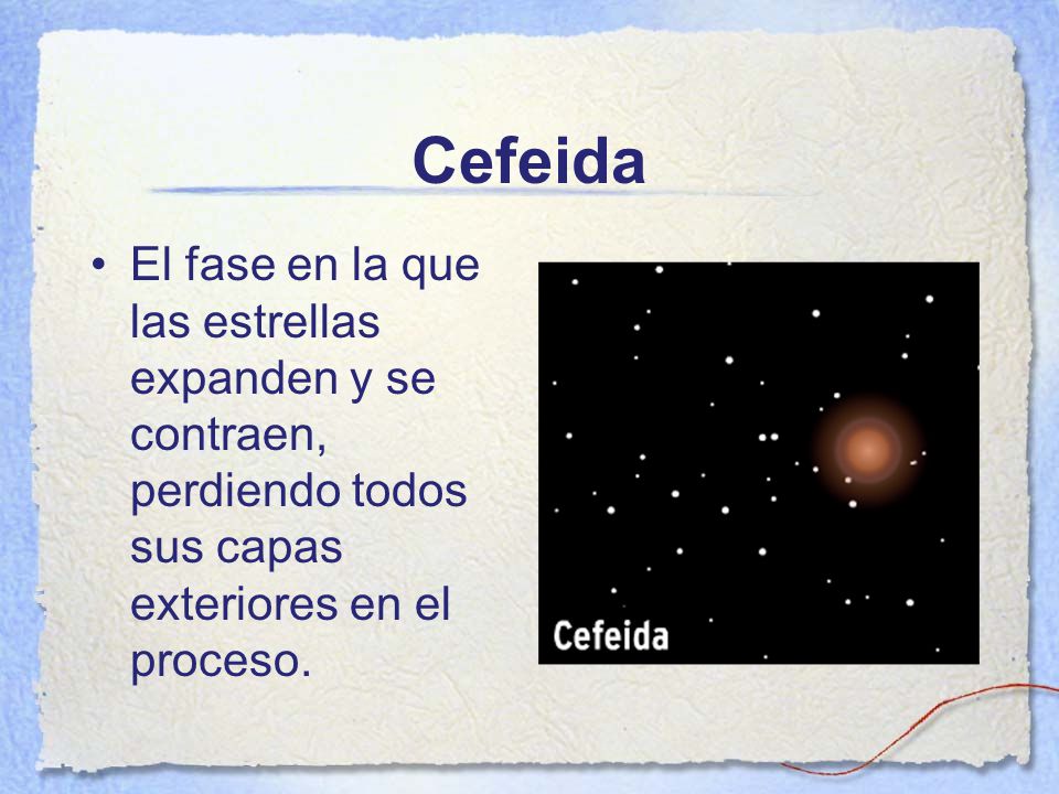 Cefeida El fase en la que las estrellas expanden y se contraen, perdiendo todos sus capas exteriores en el proceso.