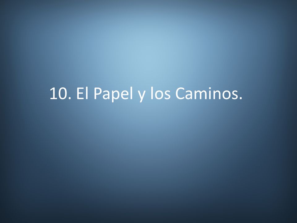 10. El Papel y los Caminos.