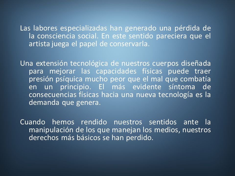 Las labores especializadas han generado una pérdida de la consciencia social.