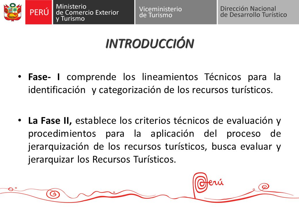 INTRODUCCIÓN Fase- I comprende los lineamientos Técnicos para la identificación y categorización de los recursos turísticos.