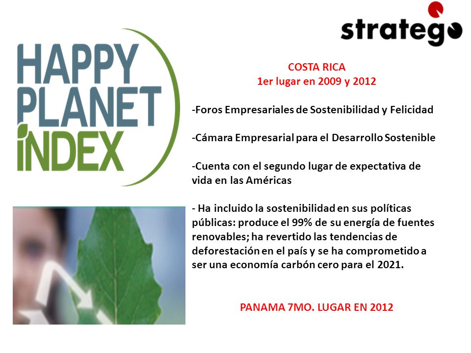 COSTA RICA 1er lugar en 2009 y Foros Empresariales de Sostenibilidad y Felicidad. Cámara Empresarial para el Desarrollo Sostenible.