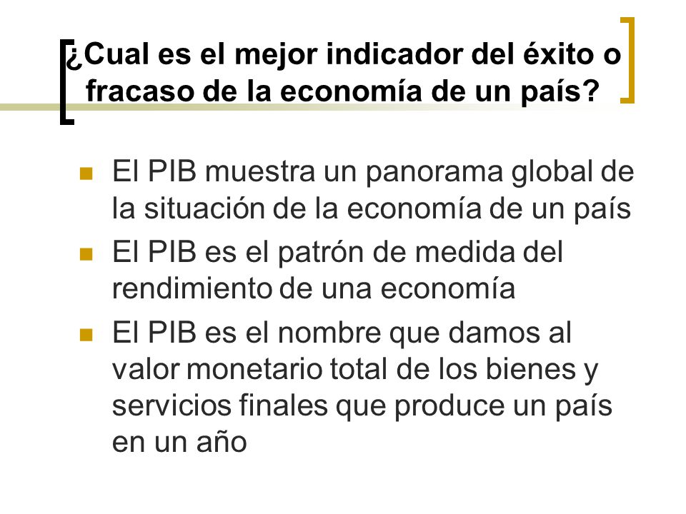 ¿Cual es el mejor indicador del éxito o fracaso de la economía de un país