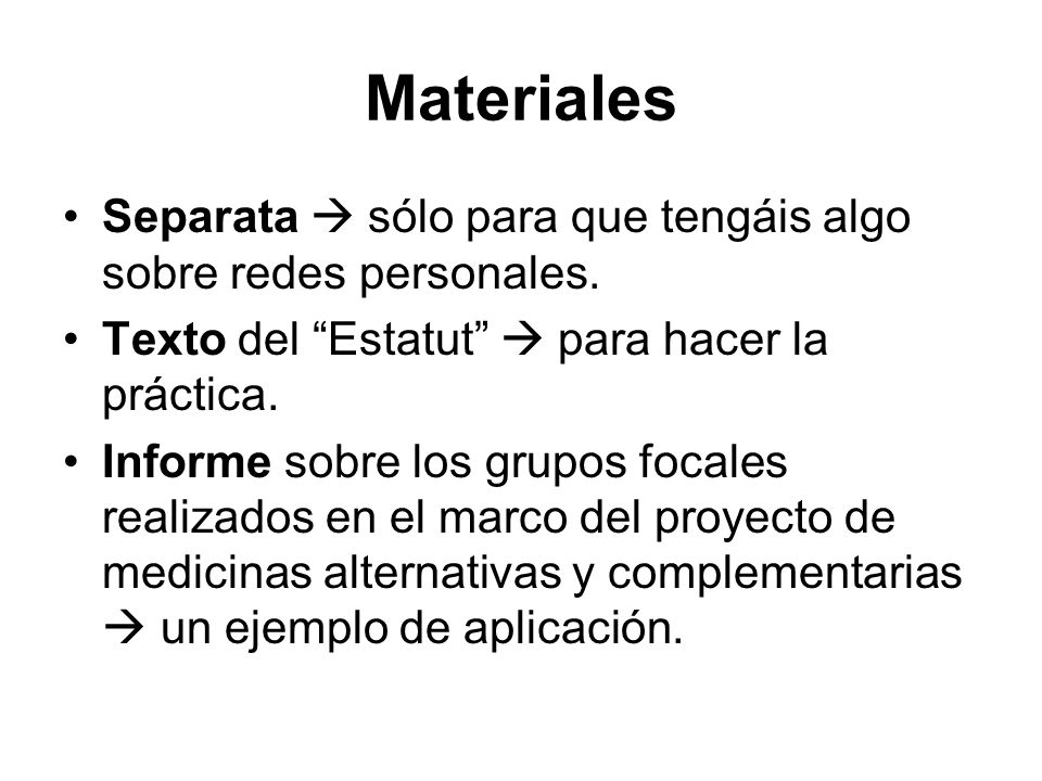 Materiales Separata  sólo para que tengáis algo sobre redes personales. Texto del Estatut  para hacer la práctica.