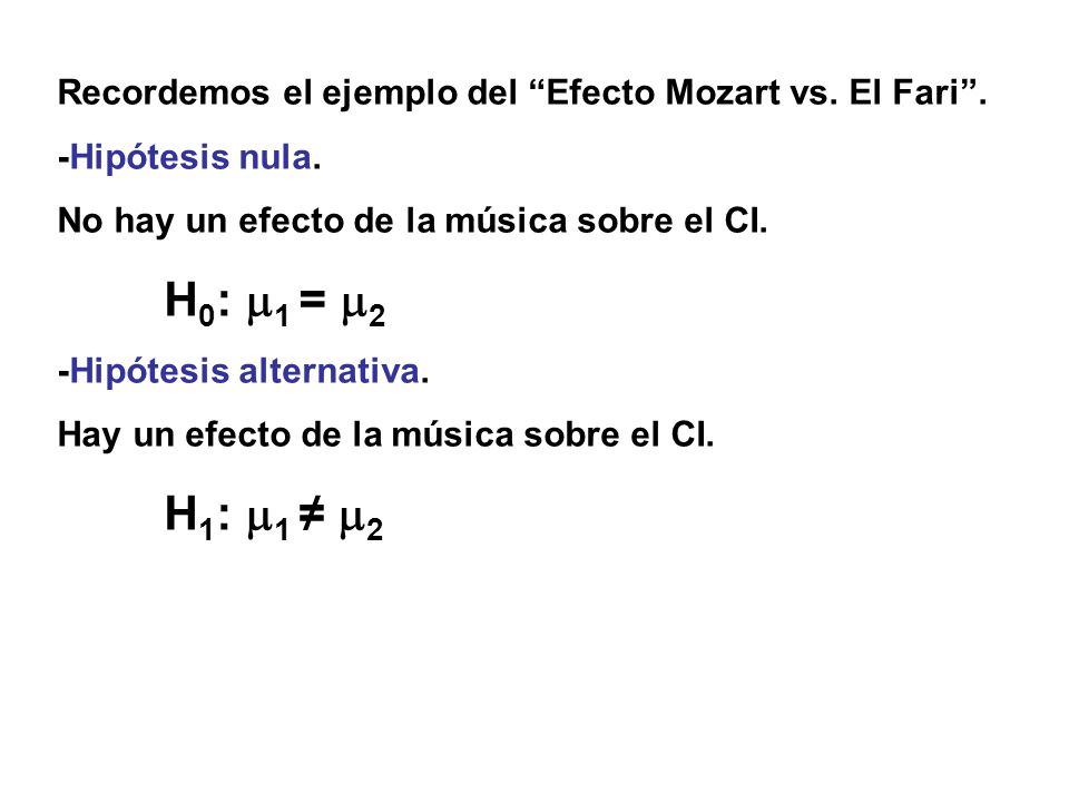 Recordemos el ejemplo del Efecto Mozart vs. El Fari .