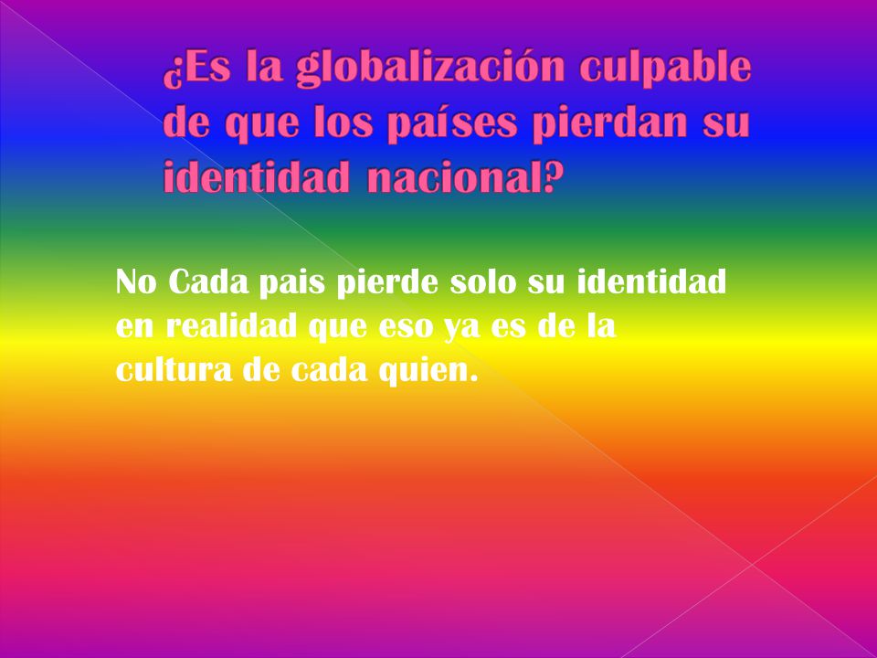 ¿Es la globalización culpable de que los países pierdan su identidad nacional