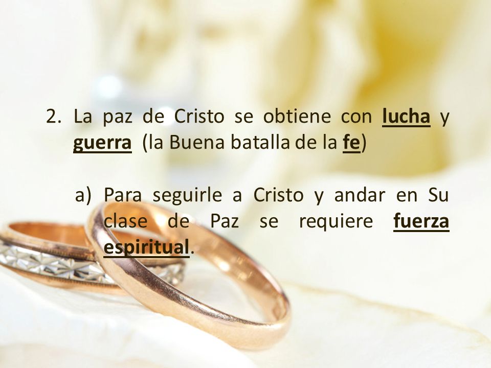 La paz de Cristo se obtiene con lucha y guerra (la Buena batalla de la fe)