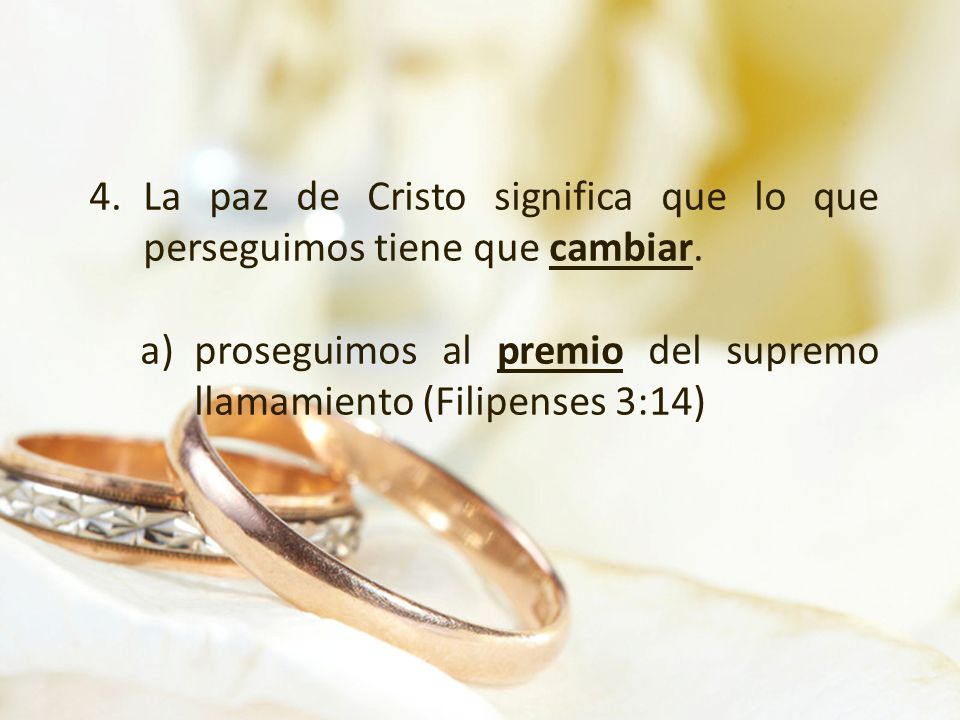 La paz de Cristo significa que lo que perseguimos tiene que cambiar.