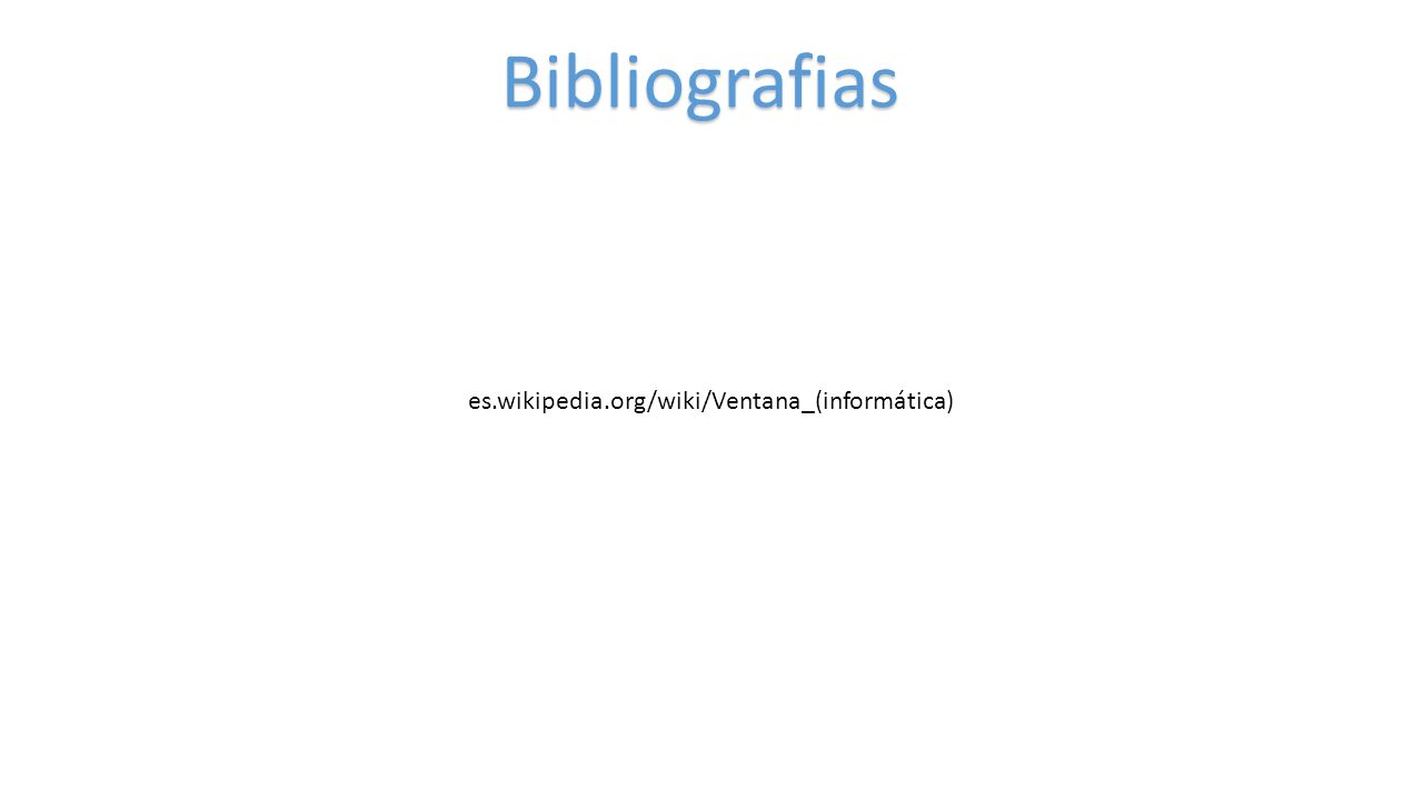Bibliografias es.wikipedia.org/wiki/Ventana_(informática)‎
