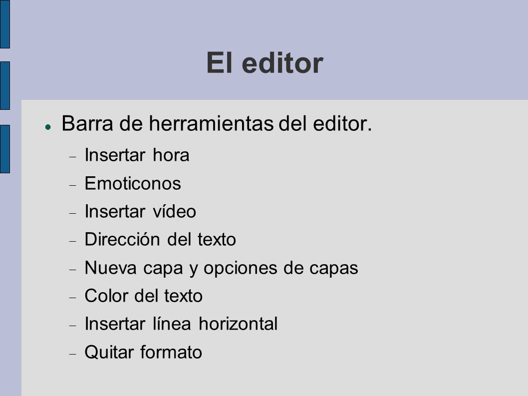 El editor Barra de herramientas del editor. Insertar hora Emoticonos