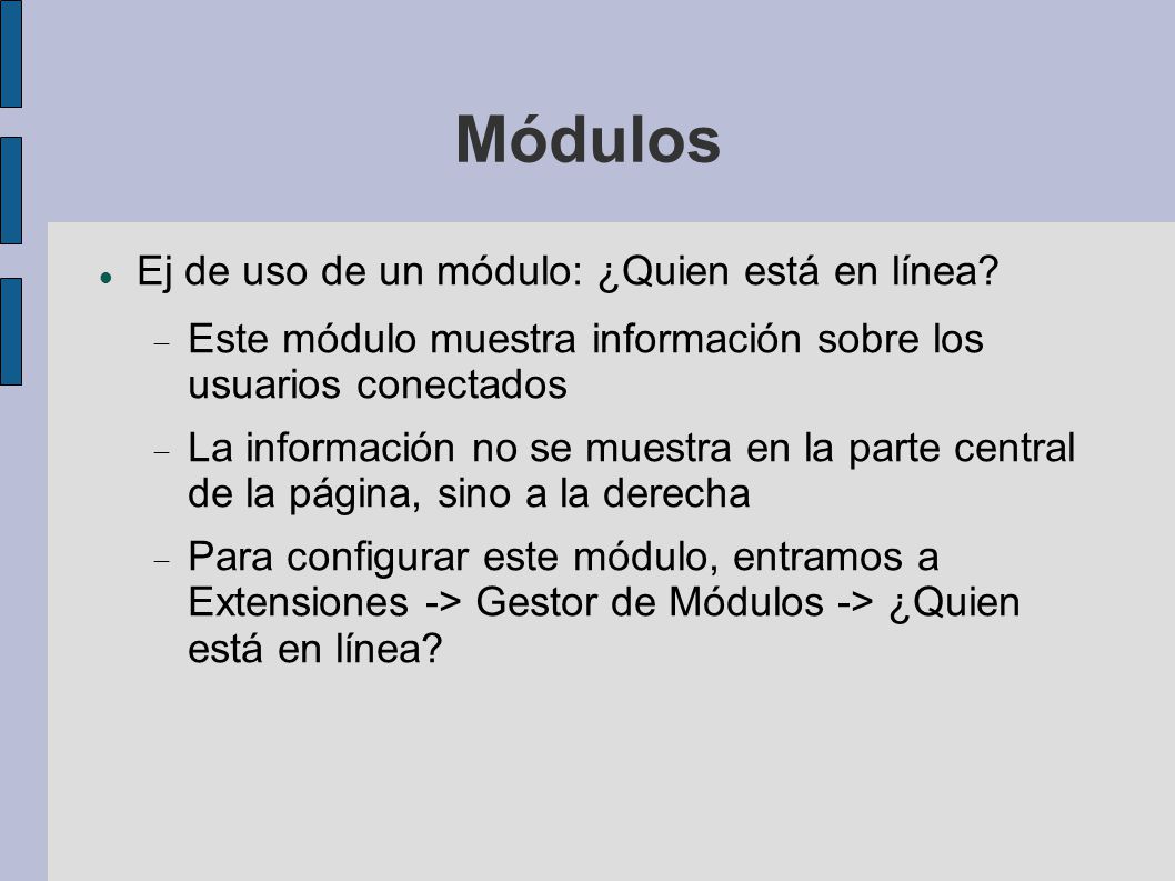 Módulos Ej de uso de un módulo: ¿Quien está en línea