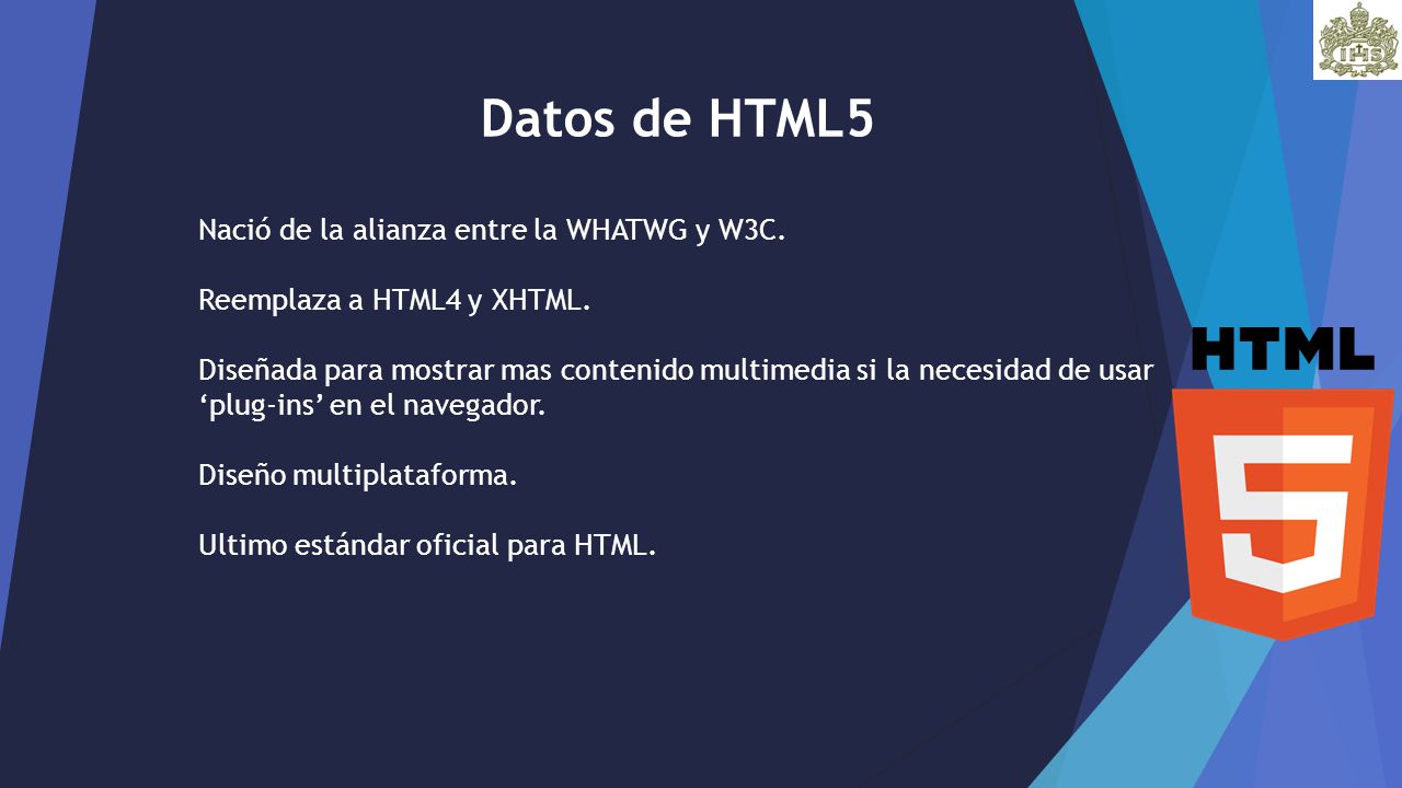 Datos de HTML5 Nació de la alianza entre la WHATWG y W3C.