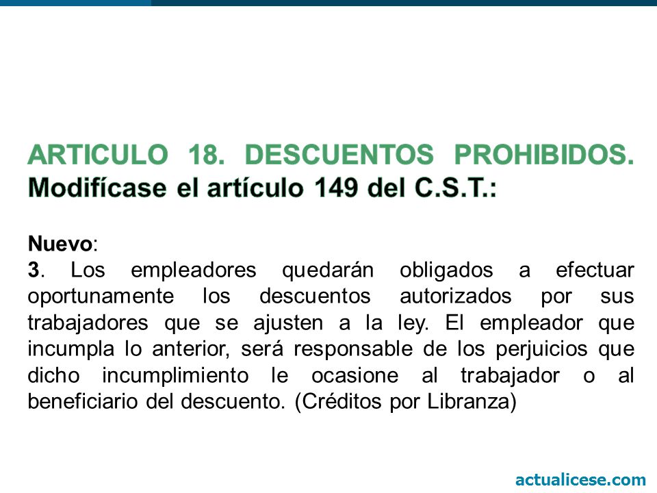 ARTICULO 18. DESCUENTOS PROHIBIDOS. Modifícase el artículo 149 del C.S.T.: