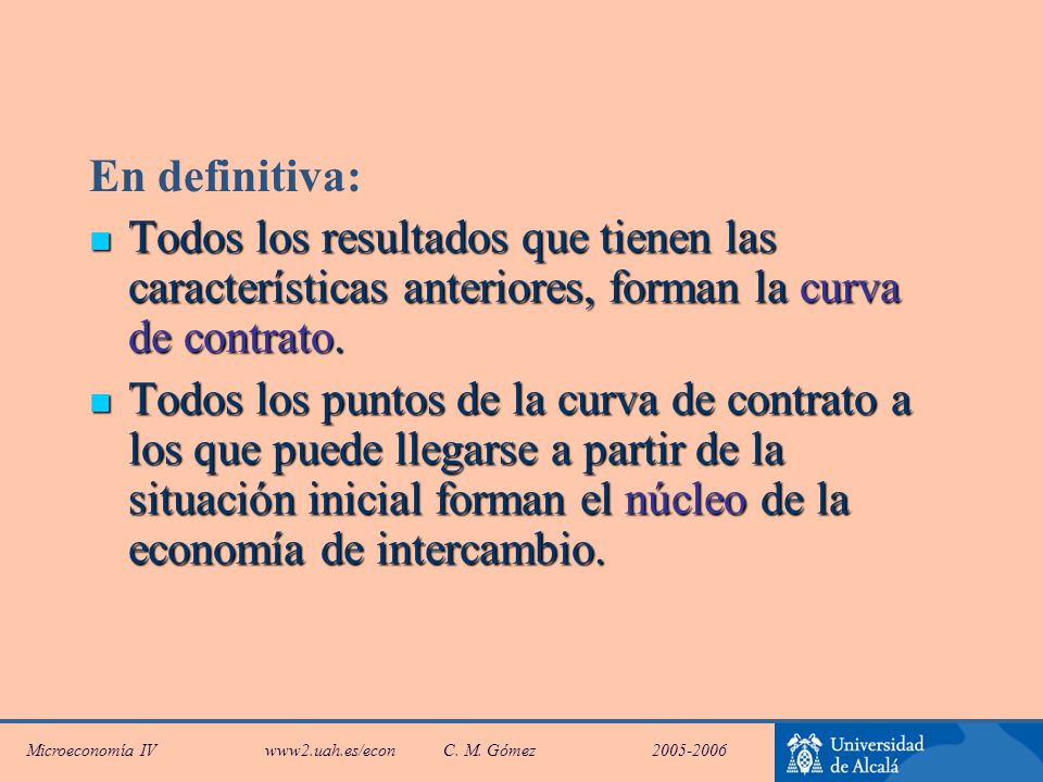 En definitiva: Todos los resultados que tienen las características anteriores, forman la curva de contrato.