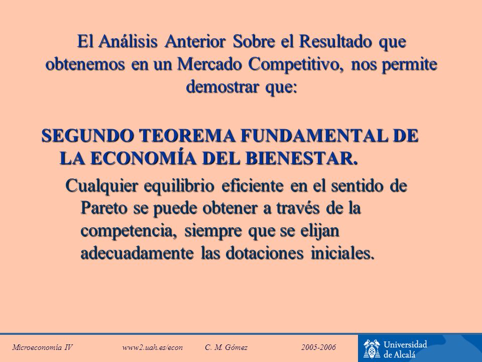 El Análisis Anterior Sobre el Resultado que obtenemos en un Mercado Competitivo, nos permite demostrar que: