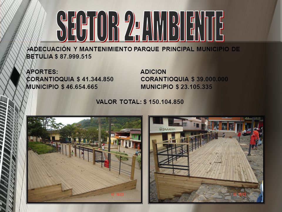 SECTOR 2: AMBIENTE ADECUACIÓN Y MANTENIMIENTO PARQUE PRINCIPAL MUNICIPIO DE BETULIA $ APORTES: ADICION.