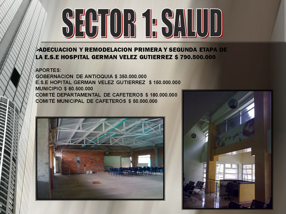 SECTOR 1: SALUD ADECUACION Y REMODELACION PRIMERA Y SEGUNDA ETAPA DE LA E.S.E HOSPITAL GERMAN VELEZ GUTIERREZ $