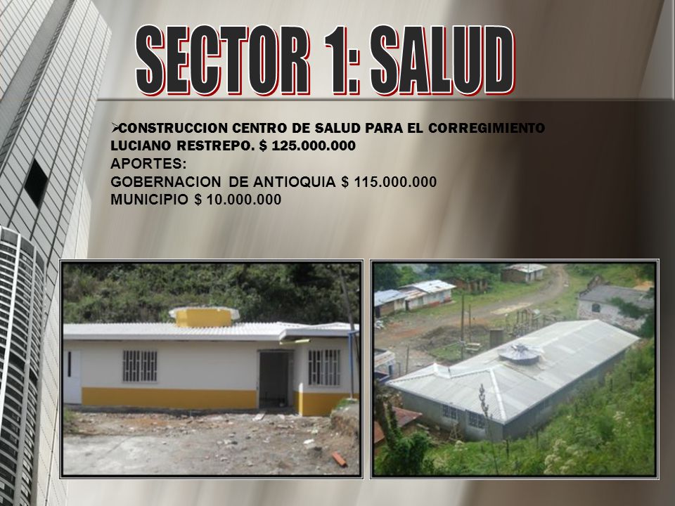 SECTOR 1: SALUD CONSTRUCCION CENTRO DE SALUD PARA EL CORREGIMIENTO LUCIANO RESTREPO. $