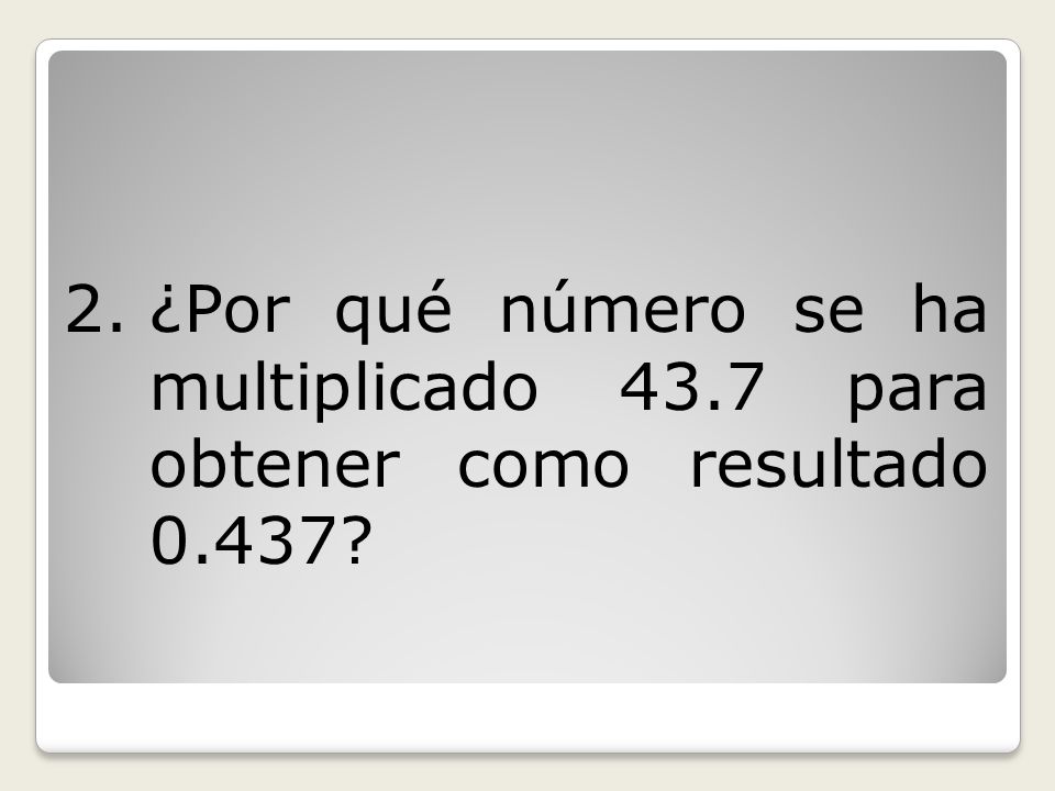 ¿Por qué número se ha multiplicado para obtener como resultado 0