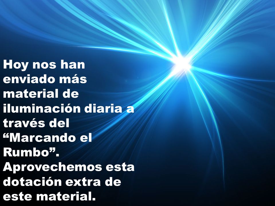 Hoy nos han enviado más material de iluminación diaria a través del Marcando el Rumbo .