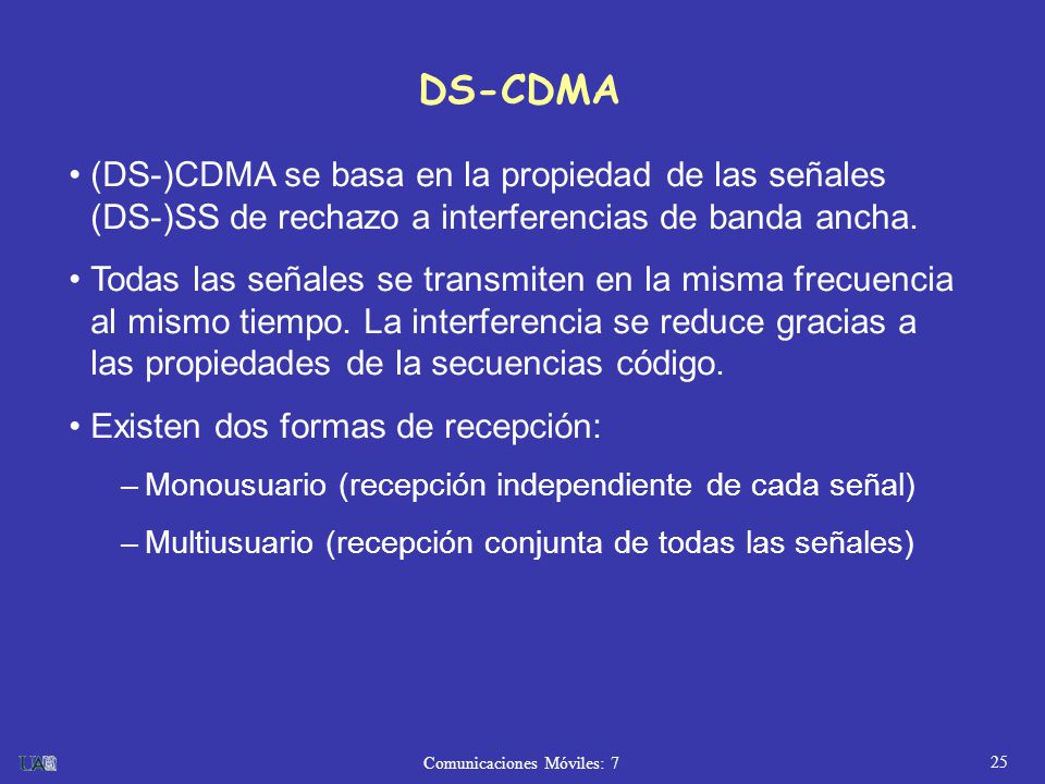 DS-CDMA (DS-)CDMA se basa en la propiedad de las señales (DS-)SS de rechazo a interferencias de banda ancha.