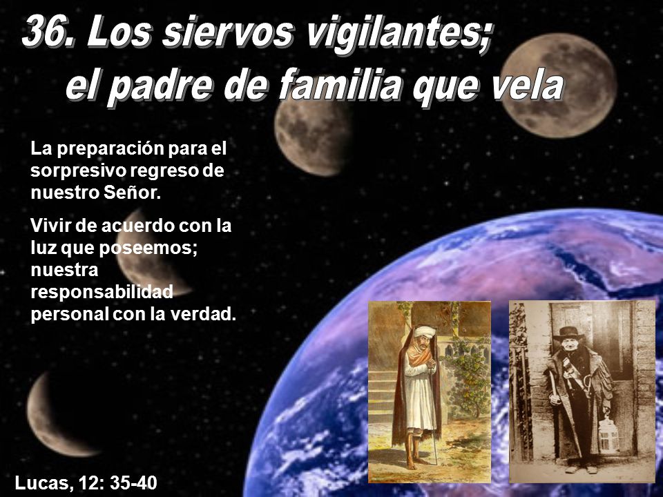 36. Los siervos vigilantes; el padre de familia que vela
