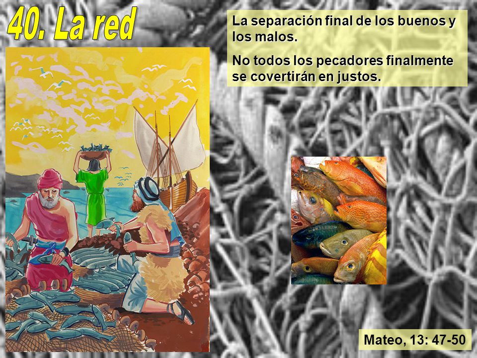 40. La red La separación final de los buenos y los malos.