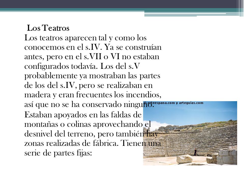 Los Teatros Los teatros aparecen tal y como los conocemos en el s. IV