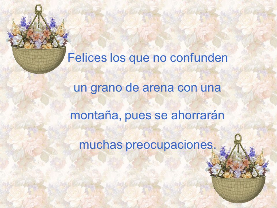 Felices los que no confunden un grano de arena con una