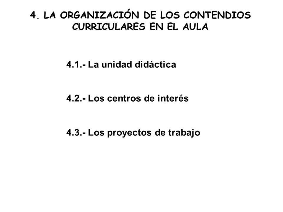 4. LA ORGANIZACIÓN DE LOS CONTENDIOS CURRICULARES EN EL AULA
