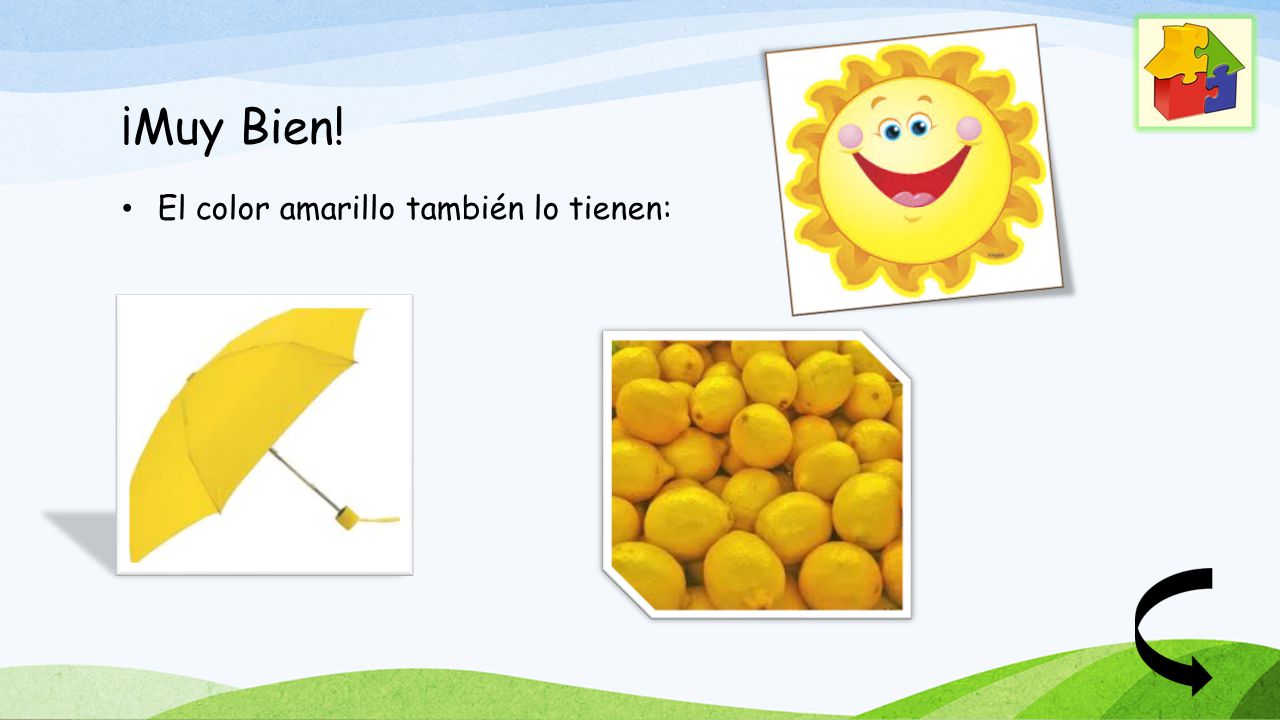 ¡Muy Bien! El color amarillo también lo tienen: