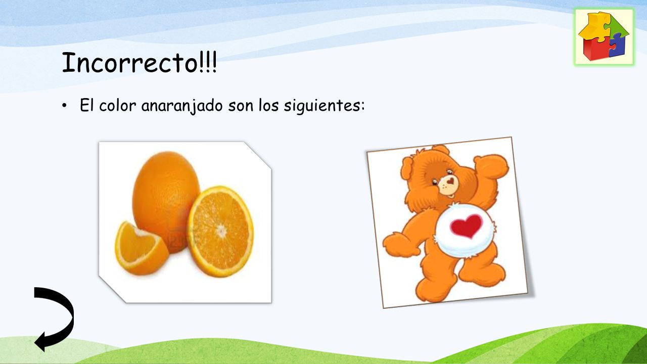 Incorrecto!!! El color anaranjado son los siguientes:
