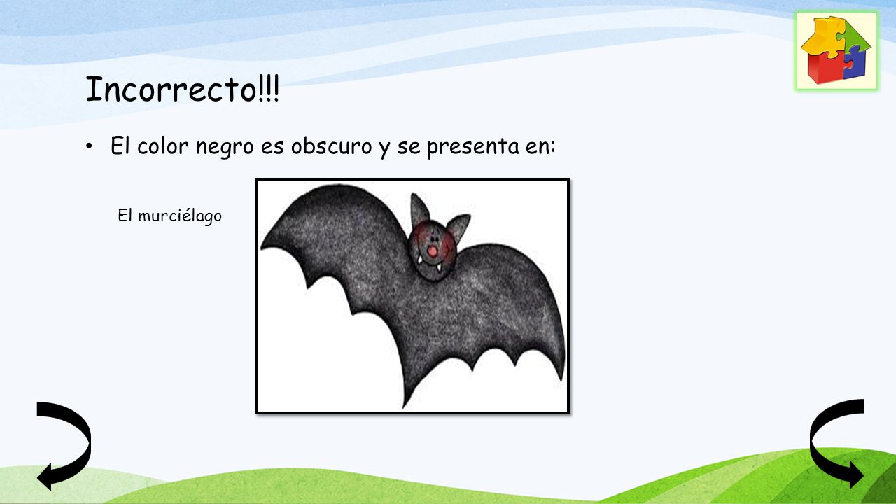 Incorrecto!!! El color negro es obscuro y se presenta en: