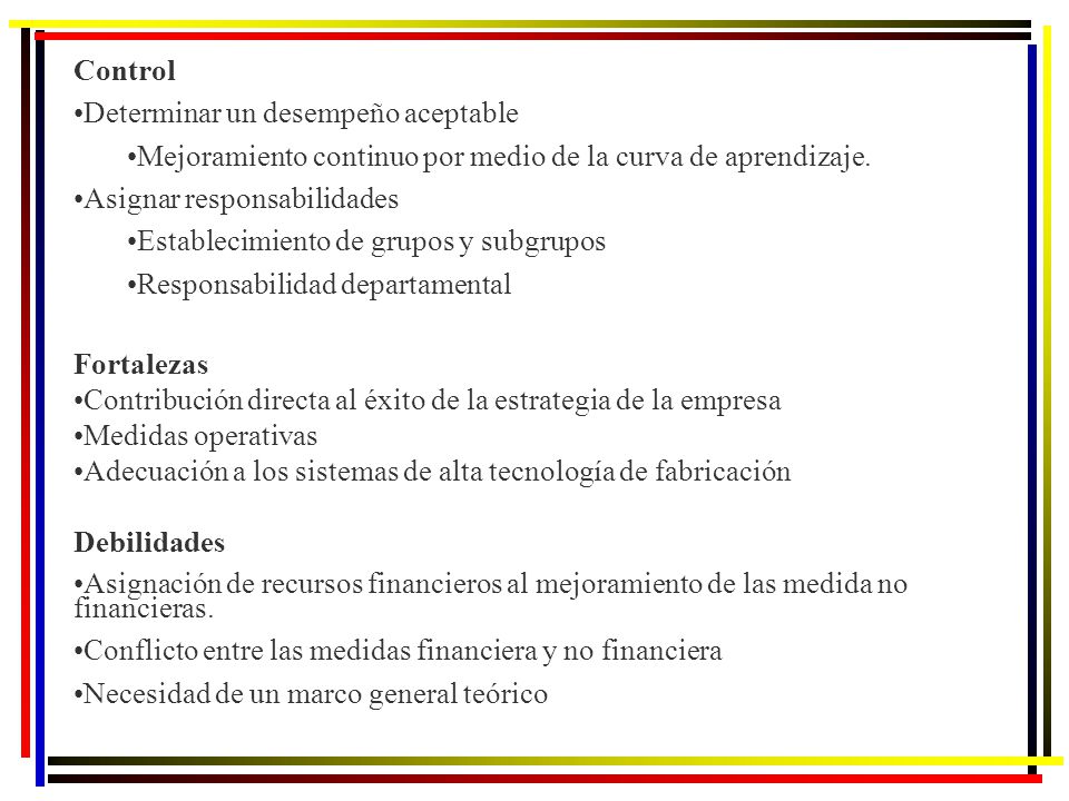Control Determinar un desempeño aceptable. Mejoramiento continuo por medio de la curva de aprendizaje.